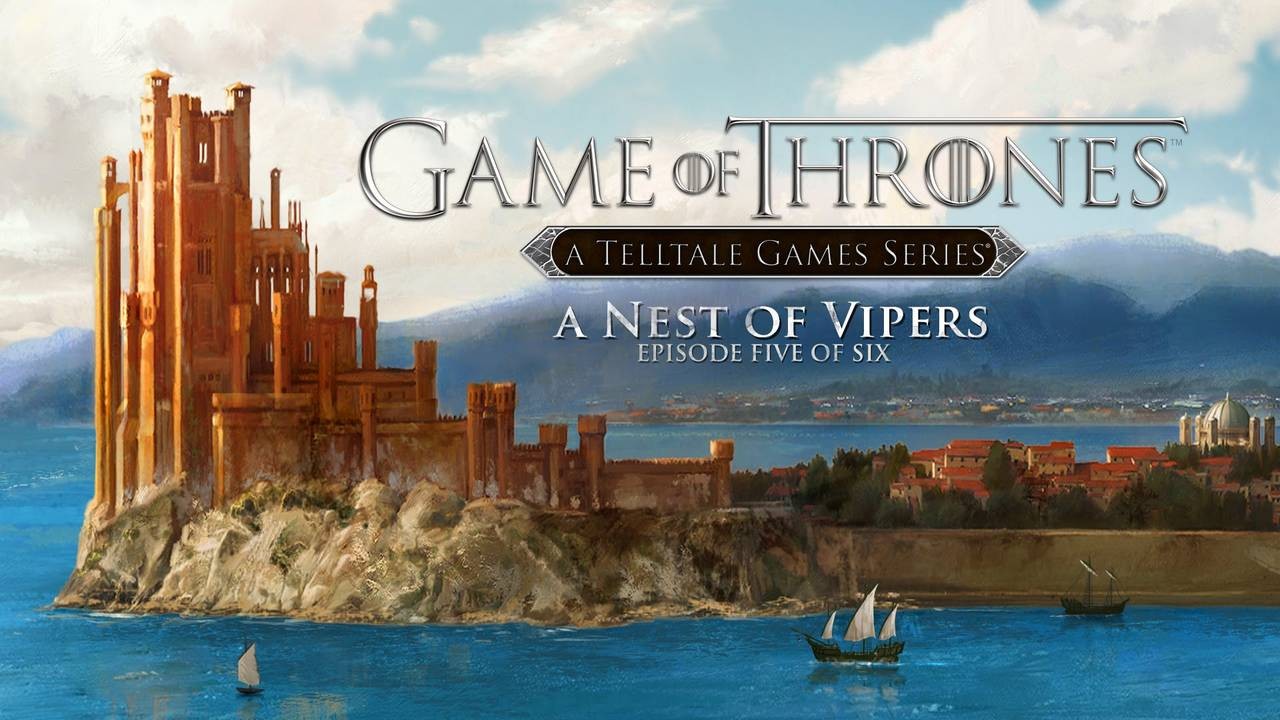 Game of Thrones: A Telltale Games Series Continues Next Week with "A Nest of Vipers"