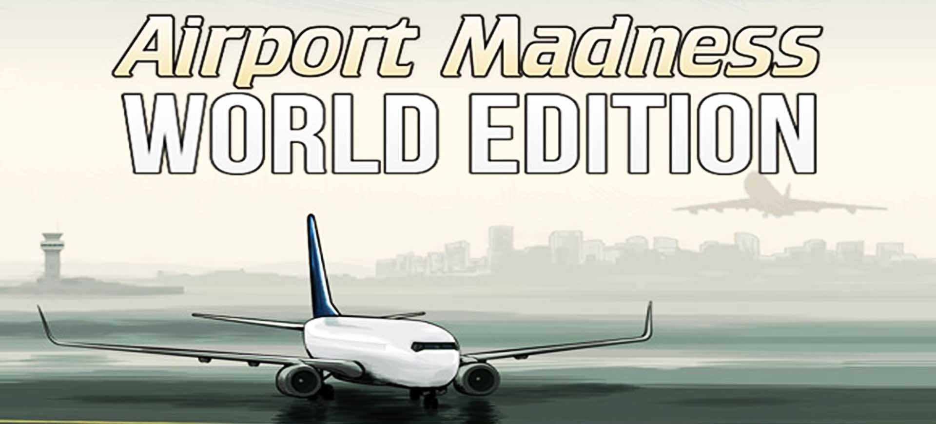 Airport Madness: World Edition – Đánh Giá Game